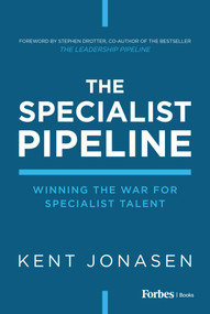 The Specialist Pipeline (Winning the War for Specialist Talent) by Kent Jonasen, 9781955884884