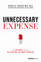 Unnecessary Expense (An Antidote for the Billion Dollar Drug Problem) by Charles Theuer, Bonne Adams, Mark Wiggins, Scott Brown, 9781950863570