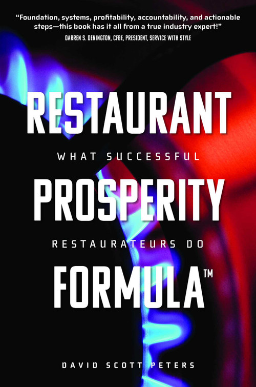 Restaurant Prosperity Formula™ (What Successful Restaurateurs Do) by David Scott Peters, 9781642250398