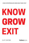 Know Grow Exit (How Entrepreneurs Grow And Finish Fast) by Cliff Oxford, 9781946633927