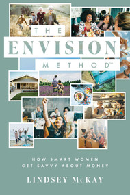 The ENVISION Method (How Smart Women Get Savvy About Money) by Lindsey McKay, 9781642251371