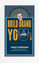 Build Brand You (Insights For Pursuing Your Dreams) by Vince Thompson, 9781642251951