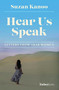 Hear Us Speak (Letters from Arab Women) by Suzan Kanoo, 9781950863198