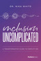 Inclusion Uncomplicated (A Transformative Guide to Simplify DEI) by Nika White, 9781955884150