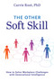 The Other Soft Skill (How to Solve Workplace Challenges with Generational Intelligence) by Carrie Root, 9781642252989