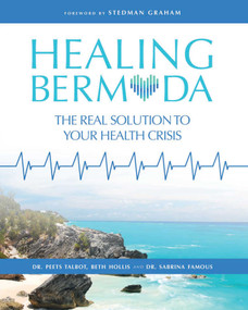 Healing Bermuda (The Real Solution To Your Health Crisis) by Peets Talbot, Beth Hollis, Sabrina Famous, 9781599329369