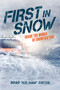 First In Snow (Inside The World Of Snowfighting) by Brad Caton, 9781642250374