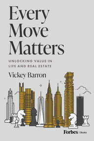 Every Move Matters (Unlocking Value in Life and Real Estate) by Vickey Barron, 9781955884723