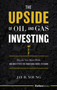 The Upside Of Oil and Gas Investing (How The New Model Works And Why It Puts The Traditional Model To Shame) by Jay R. Young, 9781946633668