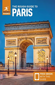 The Rough Guide to Paris: Travel Guide with eBook by Rough Guides, 9781839058479