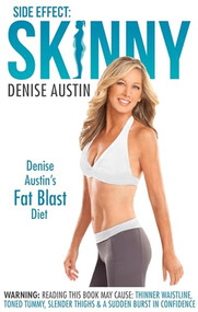 Side Effect: Skinny (Denise Austin's Fat Blast Diet) by Denise Austin, 9780985462727
