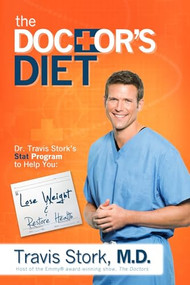 The Doctor's Diet (Dr. Travis Stork's STAT Program to Help You Lose Weight & Restore Health) - 9781939457035 by Travis Stork, 9781939457035