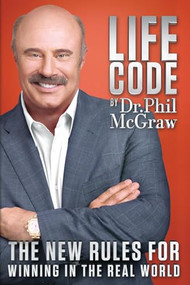 Life Code (The New Rules for Winning in the Real World) by Phil McGraw, 9780985462734