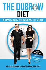The Dubrow Diet (Interval Eating to Lose Weight and Feel Ageless) by Heather Dubrow, Terry Dubrow, 9781939457714