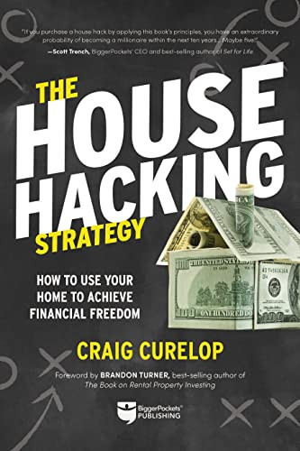 The House Hacking Strategy (How to Use Your Home to Achieve Financial Freedom) - 9781947200302 by Craig Curelop, 9781947200302