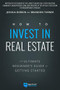 How to Invest in Real Estate (The Ultimate Beginner's Guide to Getting Started) by Brandon Turner, Joshua Dorkin, 9780997584707
