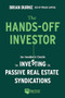 The Hands-Off Investor (An Insider's Guide to Investing in Passive Real Estate Syndications) by Brian Burke, 9781947200272