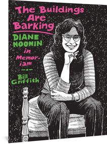 The Buildings are Barking (Diane Noomin in Memoriam) by Bill Griffith, 9781683969136
