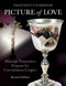 Picture of Love (Marriage Preparation Program for Convalidation Couples (Revised Edition)) by Joan Vienna, Virginia Metoyer, 9781606743201
