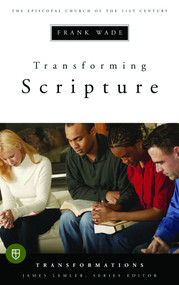 Transforming Scripture (The Episcopal Church of the 21st Century) by Frank Wade, 9780898695946