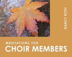 Meditations for Choir Members by Nancy Roth, 9780819217790