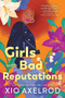 Girls with Bad Reputations by Xio Axelrod, 9781728261997