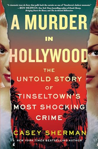 A Murder in Hollywood (The Untold Story of Tinseltown's Most Shocking Crime) by Casey Sherman, 9781728276502