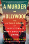 A Murder in Hollywood (The Untold Story of Tinseltown's Most Shocking Crime) by Casey Sherman, 9781728276502