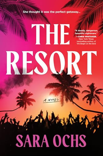 The Resort (A Novel) by Sara Ochs, 9781728279558
