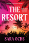 The Resort (A Novel) by Sara Ochs, 9781728279558