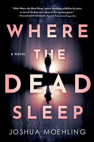 Where the Dead Sleep (A Novel) - 9781728290188 by Joshua Moehling, 9781728290188