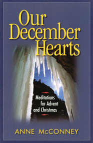 Our December Hearts (Meditations for Advent and Christmas) by Anne McConney, 9780819217868