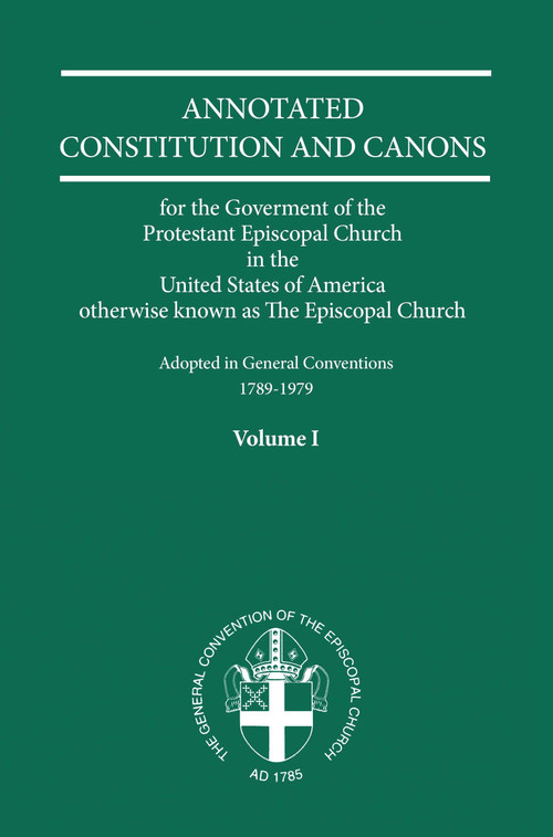 Annotated Constitutions and Canons Volume 1 by Church Publishing Incorporated, 9780898696660