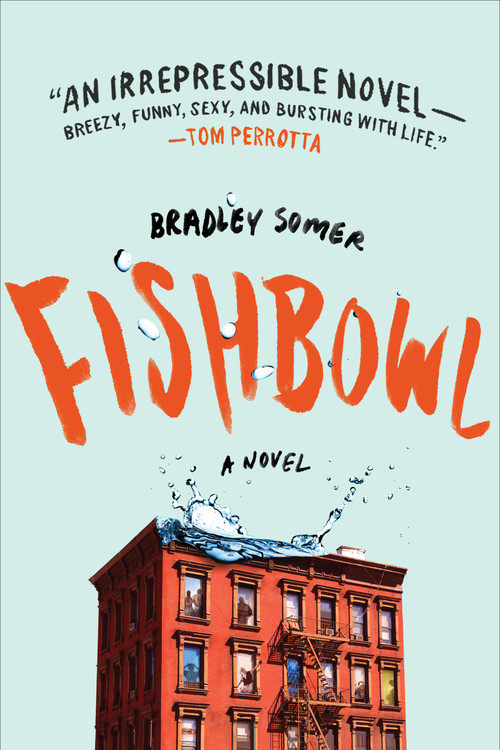 Fishbowl (A Novel) by Bradley Somer, 9781250105882