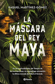 La máscara del rey maya (Spanish Edition) by Martínez-Gómez, Raquel, 9786070796364