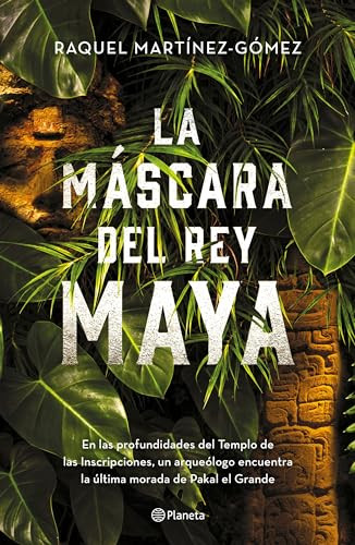 La máscara del rey maya (Spanish Edition) by Martínez-Gómez, Raquel, 9786070796364