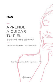 Aprende a cuidar tu piel (Secretos y rutinas de las expertas de Miin) (Spanish Edition) by Miin Cosmetics, 9786070798139