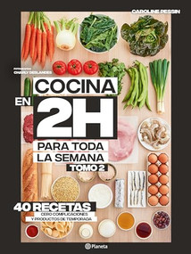 Cocina en 2 horas para toda la semana. Tomo 2 (Spanish Edition) by Caroline Pessin, 9786070796647