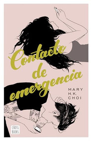 Contacto de emergencia (Spanish Edition) by Mary Choi, 9786070767838