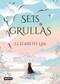Grullas 1.Seis grullas (Spanish Edition) by Elizabeth Lim, 9786070796128