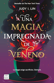 Veneno 1. Una magia impregnada de veneno (Spanish Edition) by Judy I. Lin, 9786070798351