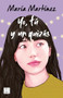 Yo, tú y un quizás / Me, You and a Maybe (Spanish Edition) by María Martínez, 9786070798115