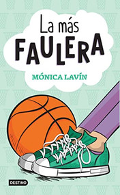 La más faulera (Spanish Edition) by Mónica Lavín, 9786070745348