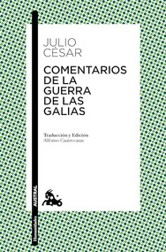 Comentarios de la Guerra de las Galias (Spanish Edition) by Julio César, 9786070785764