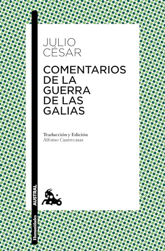 Comentarios de la Guerra de las Galias (Spanish Edition) by Julio César, 9786070785764