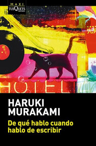 De qué hablo cuando hablo de escribir / What I Talk About When I Talk About Writing (Spanish Edition) by Haruki Murakami, 9786070798573