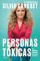 Personas tóxicas / Toxic People (Cómo identificarlas y liberarte de los narcisistas para siempre) (Spanish Edition) by Silvia Congost, 9786070797361