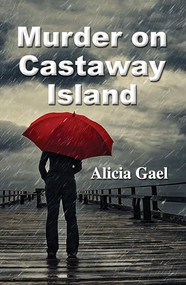 Murder on Castaway Island by Alicia Gael, 9781642475104