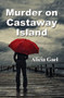 Murder on Castaway Island by Alicia Gael, 9781642475104