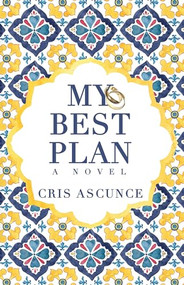 My Best Plan by Cris Ascunce, 9781642475111